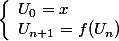 \left\lbrace\begin{array}{l} U_0 = x\\ U_{n+1} = f(U_n) \end{array}\right.